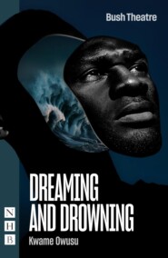 Dreaming and Drowning (NHB Modern Plays)