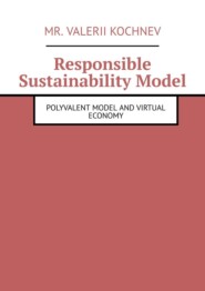 Responsible Sustainability Model. Polyvalent Model and Virtual Economy