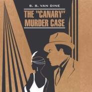 The «Canary» Murder Case \/ Смерть Канарейки. Книга для чтения на английском языке