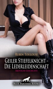 Geiler Stiefelknecht - Die Lederleidenschaft | Erotische Geschichte