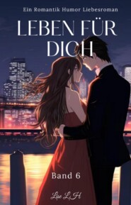 Leben Für Dich:Ein Romantik Humor Liebesroman(Band 6)