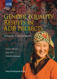 57375392 [Juliet Hunt, Helen T. Thomas, Oyunbileg Baasanjav, Asian Development Bank] Gender Equality Results in ADB Projects