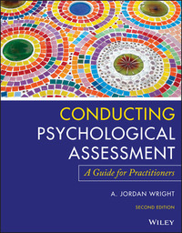 Conducting Psychological Assessment A. Jordan Wright, Wiley