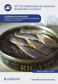 Читать онлайн «Elaboración de conservas de pescado y mariscos. INAJ0109»,  Isabel María Santana Acevedo – Литрес