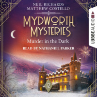 Murder in the Dark - Mydworth Mysteries - A Cosy Historical Mystery Series, Episode 12 (Unabridged)