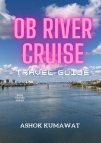 69846199 [Ashok Kumawat] Ob River Cruise. Travel Guide