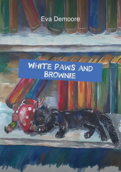 Eva Demoore — White Paws and Brownie