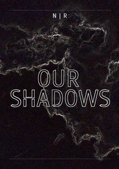 Our Shadows (N | R). 