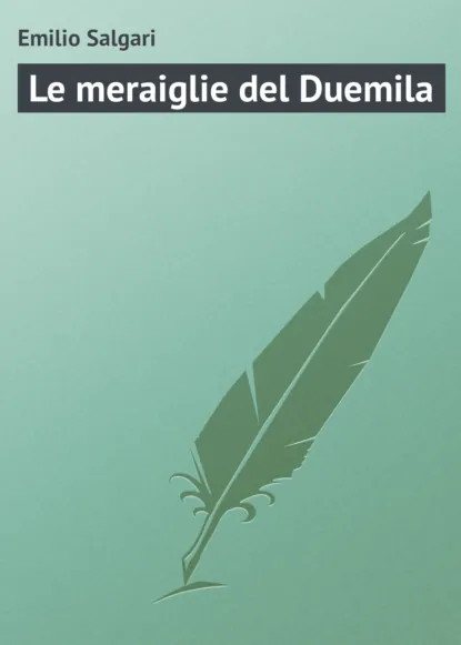 Обложка книги Le meraiglie del Duemila, Emilio Salgari