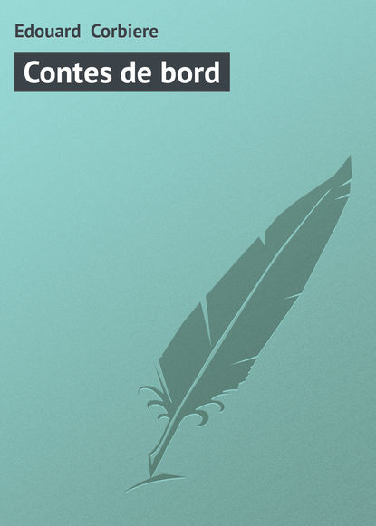 Edouard Corbiere — Contes de bord
