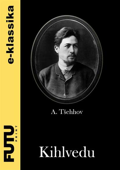 Anton Tšehhov - Kihlvedu