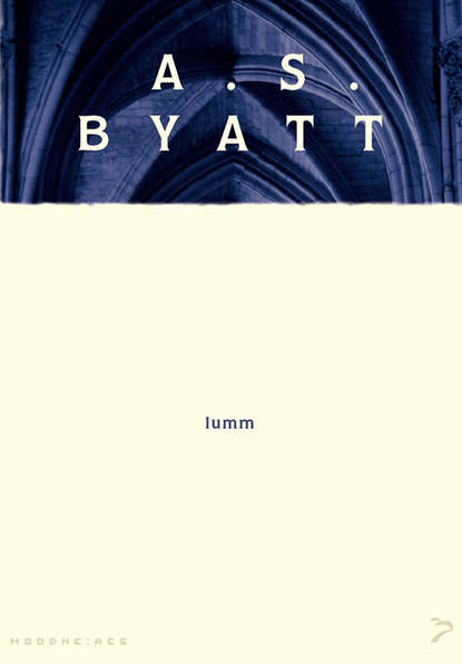 A.S. Byatt - Lumm. Sari "Moodne aeg"