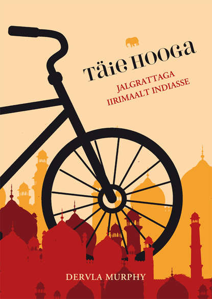 

Täie hooga. Jalgrattaga Iirimaalt Indiasse