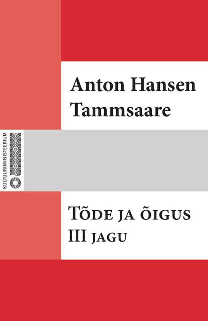 Anton Hansen Tammsaare - Tõde ja õigus. III jagu