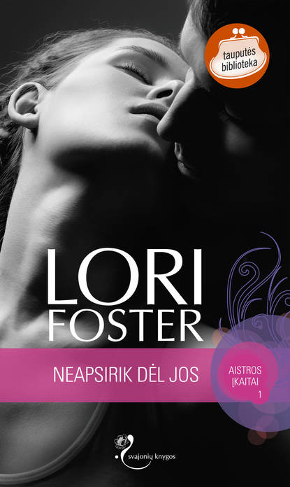 Lori Foster - Neapsirik dėl jos