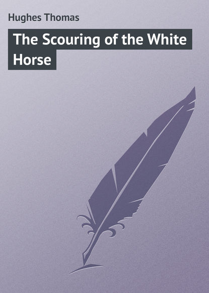 Hughes Thomas — The Scouring of the White Horse