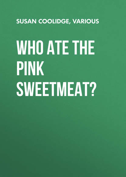 Coolidge Susan — Who ate the pink sweetmeat?