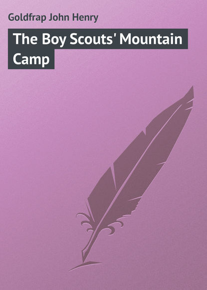 Goldfrap John Henry — The Boy Scouts' Mountain Camp