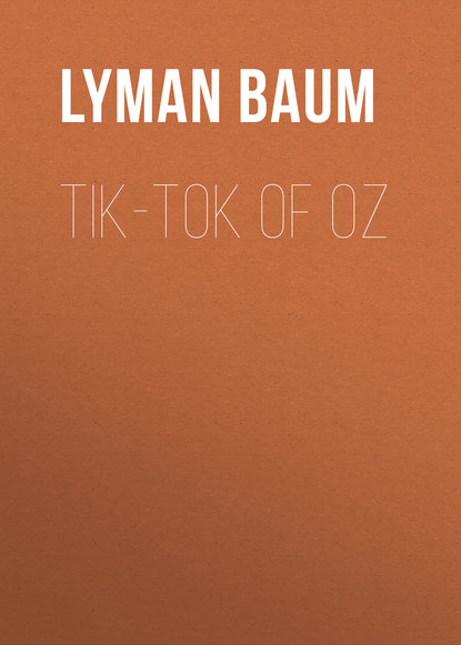 Tik-Tok of Oz Лаймен Фрэнк Баум