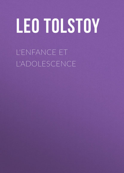 Tolstoy Leo — L'enfance et l'adolescence