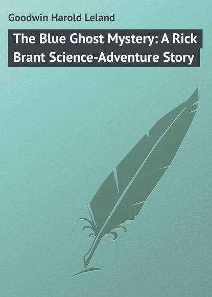 The Blue Ghost Mystery: A Rick Brant Science-Adventure Story (Goodwin Harold Leland). 