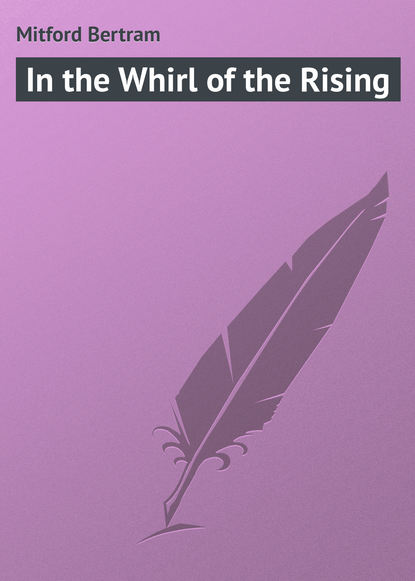 Mitford Bertram — In the Whirl of the Rising