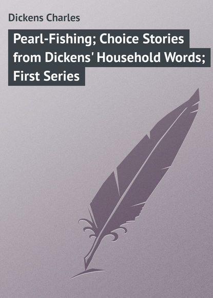 Pearl-Fishing; Choice Stories from Dickens Household Words; First Series