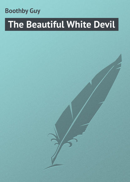 Boothby Guy — The Beautiful White Devil