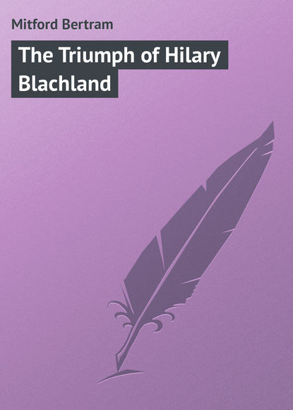 Mitford Bertram — The Triumph of Hilary Blachland
