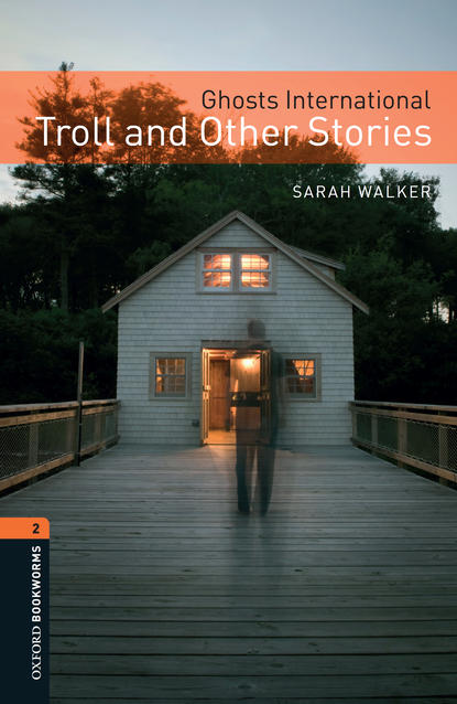 Sarah Walker - Ghosts International: Troll and Other Stories