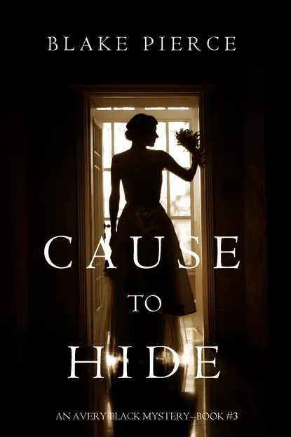 Обложка книги Cause to Hide, Блейк Пирс