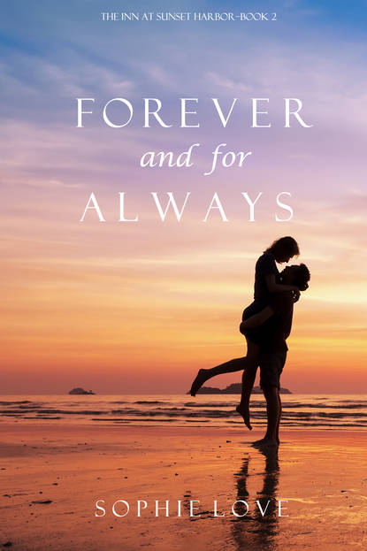 Лав Софи : Forever and For Always