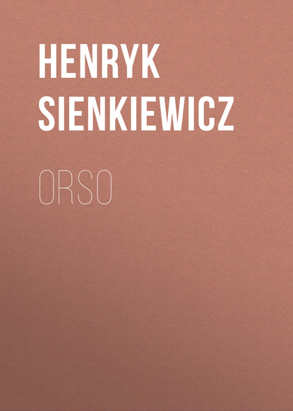 Генрик Сенкевич — Orso