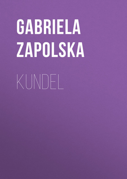Gabriela Zapolska — Kundel