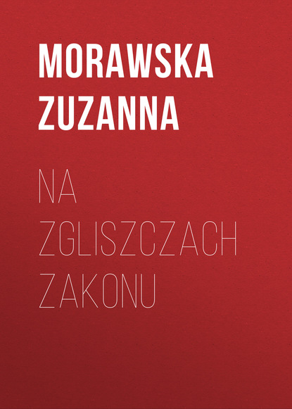Morawska Zuzanna — Na zgliszczach Zakonu