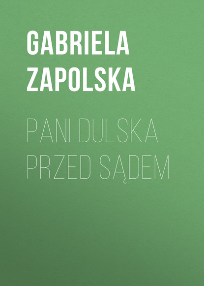 Gabriela Zapolska — Pani Dulska przed sądem