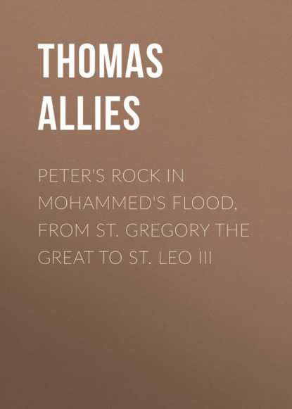 Peter's Rock in Mohammed's Flood, from St. Gregory the Great to St. Leo III