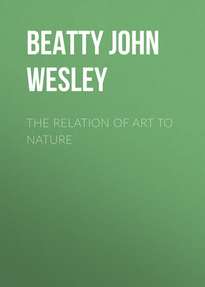 The Relation of Art to Nature (Beatty John Wesley). 