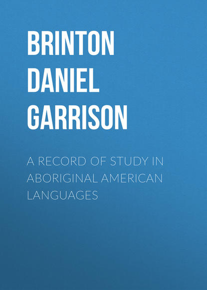 A Record of Study in Aboriginal American Languages (Brinton Daniel Garrison). 