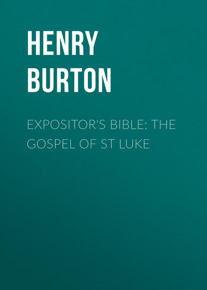 Expositor s Bible: The Gospel of St Luke