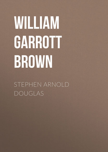 Stephen Arnold Douglas (William Garrott Brown). 