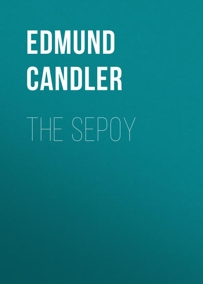 The Sepoy (Candler Edmund). 