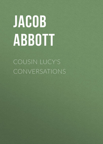 Abbott Jacob — Cousin Lucy's Conversations