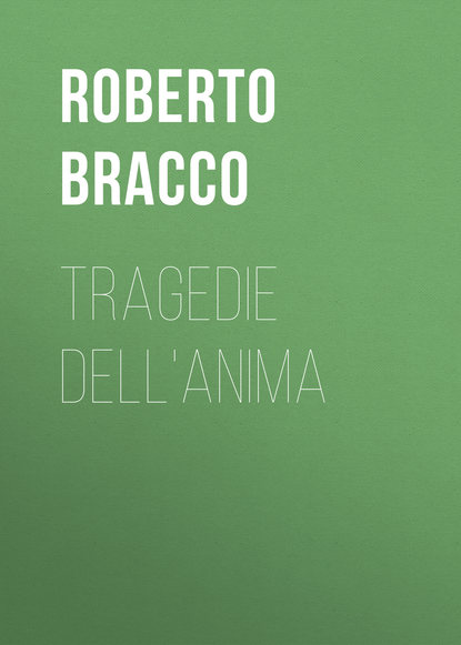 Bracco Roberto — Tragedie dell'anima