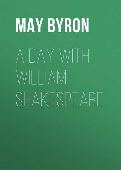 A Day with William Shakespeare (Byron May Clarissa Gillington). 