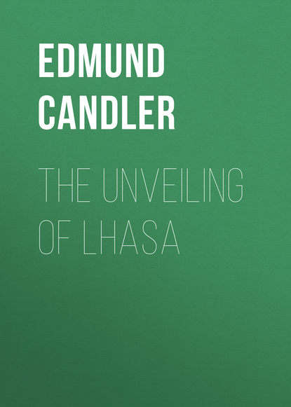 Candler Edmund — The Unveiling of Lhasa