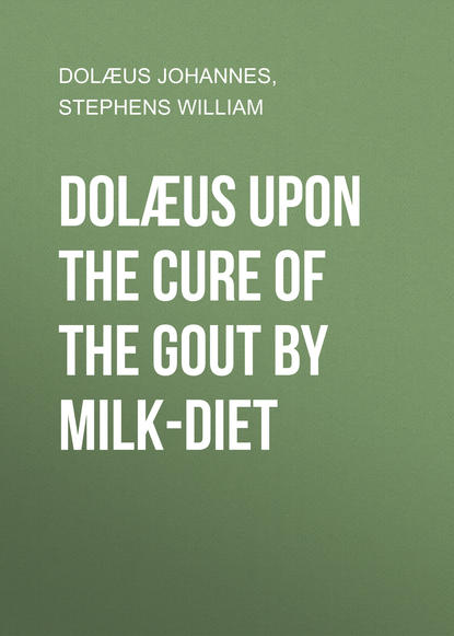 Dol?us upon the cure of the gout by milk-diet
