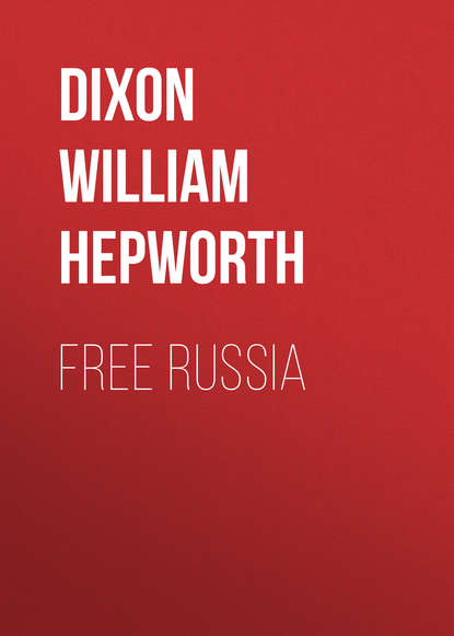 Free Russia (Dixon William Hepworth). 