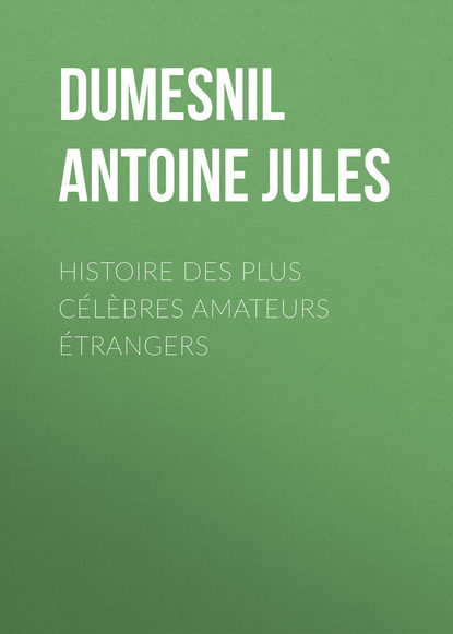 Histoire des Plus Célèbres Amateurs Étrangers