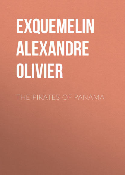 The Pirates of Panama (Exquemelin Alexandre Olivier). 